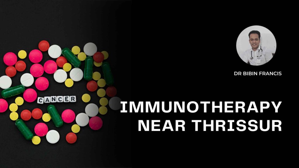 Immunotherapy treatment near Thrissur with Dr. Bibin Francis.