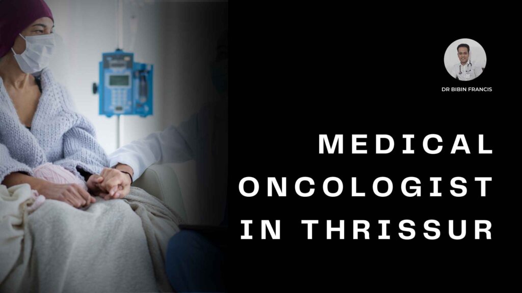 Dr. Bibin Francis - Medical Oncologist in Thrissur