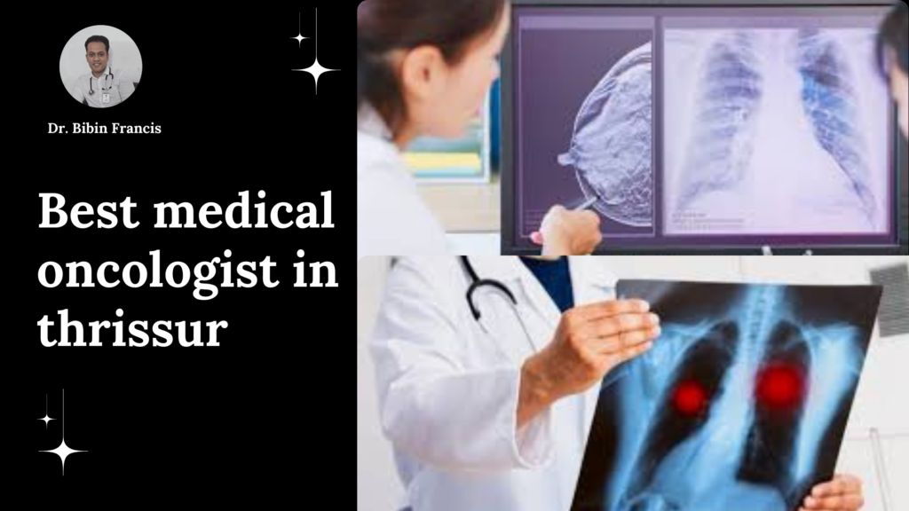 "Dr. Bibin Francis - Best Medical Oncologist in Thrissur"