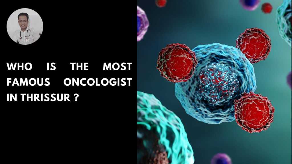 Dr. Bibin Francis, a renowned oncologist in Thrissur, providing expert cancer treatment including chemotherapy, immunotherapy, and personalized care.