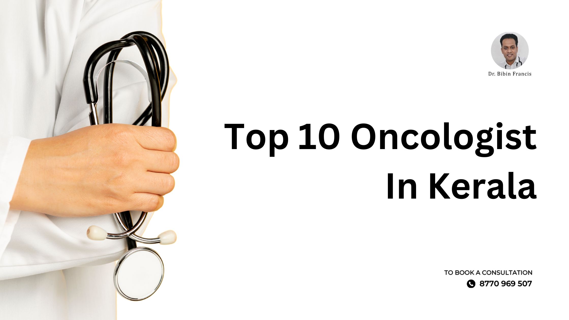 Portrait collage of the top 10 oncologists in Kerala with hospital backgrounds and patient consultations.