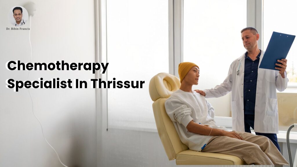 Chemotherapy Specialist In Thrissur