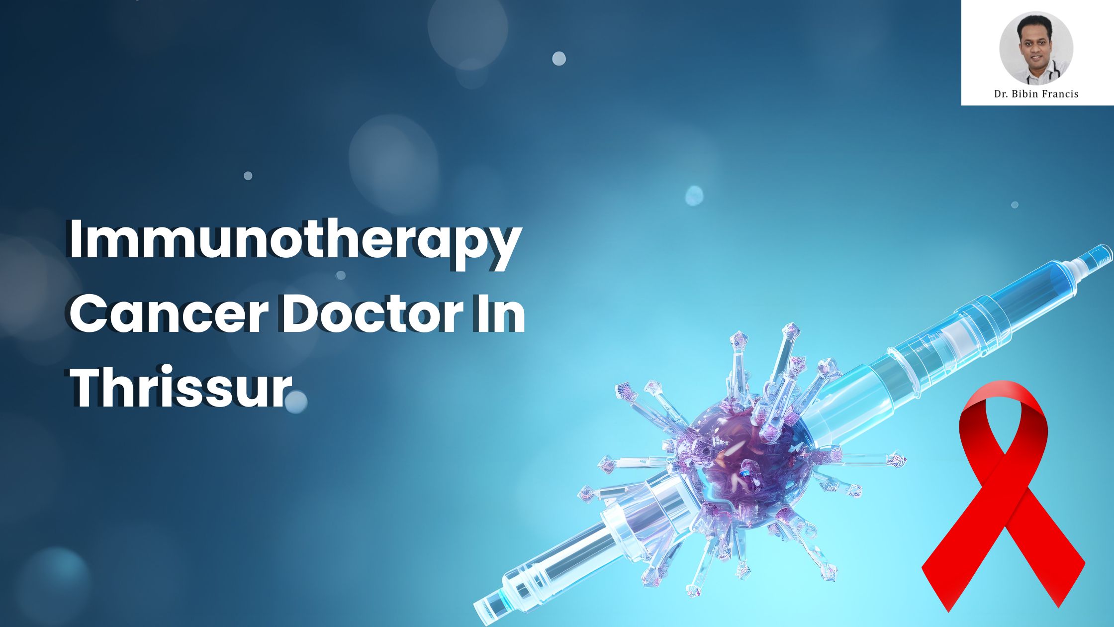 immunotherapy cancer doctor Thrissur