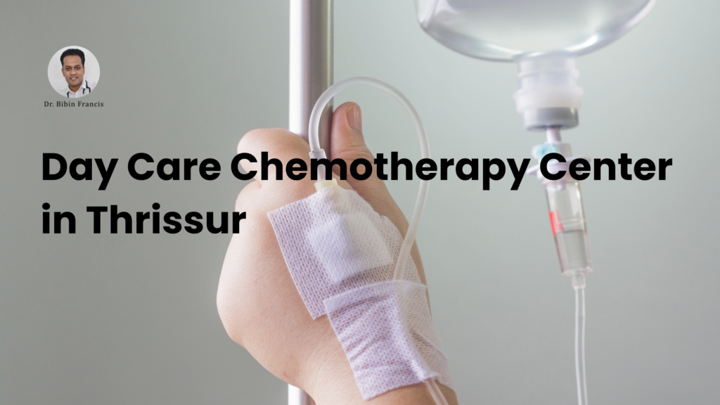 Day care chemotherapy center in Thrissur