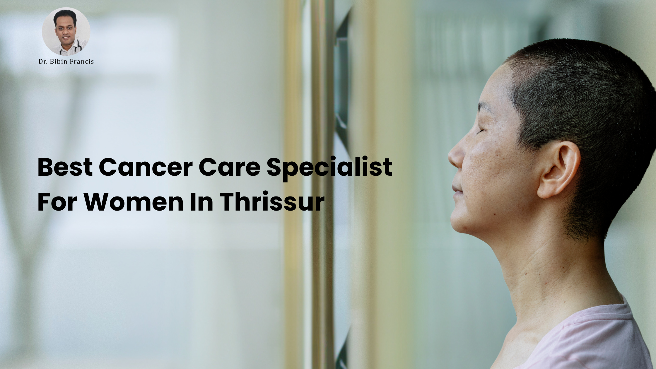 best cancer care specialist for women in Thrissur