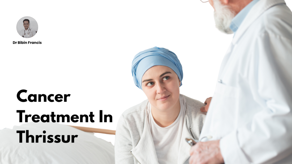 Cancer Treatment In Thrissur