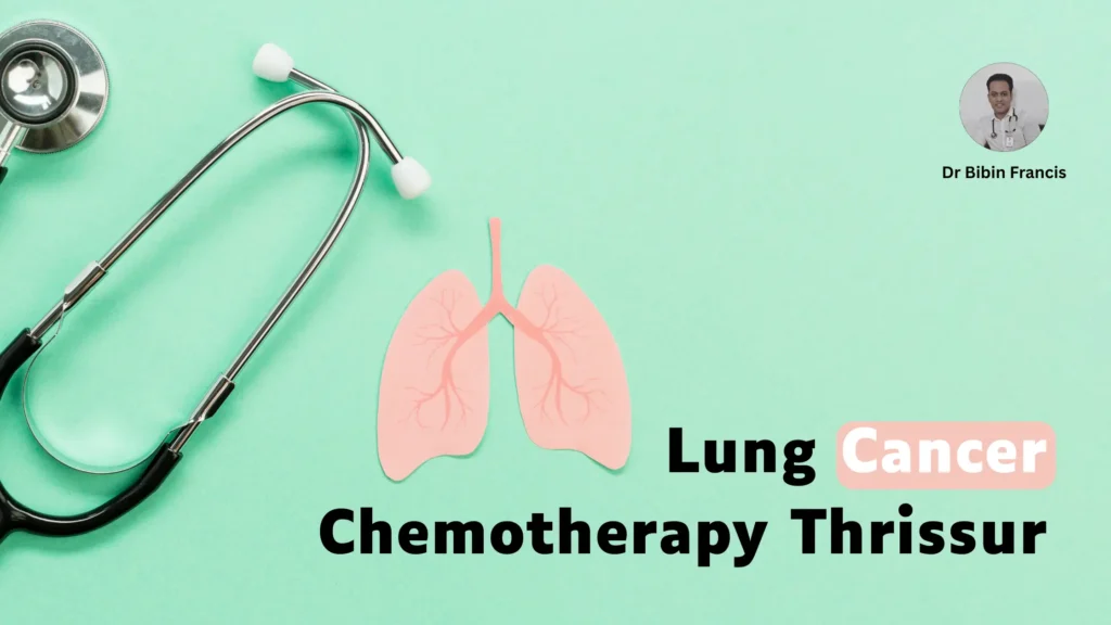 Lung Cancer Chemotherapy Thrissur